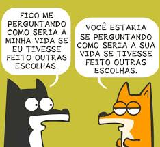 Como seria a minha vida se tivesse feito outras escolhas? | O arrumadinho